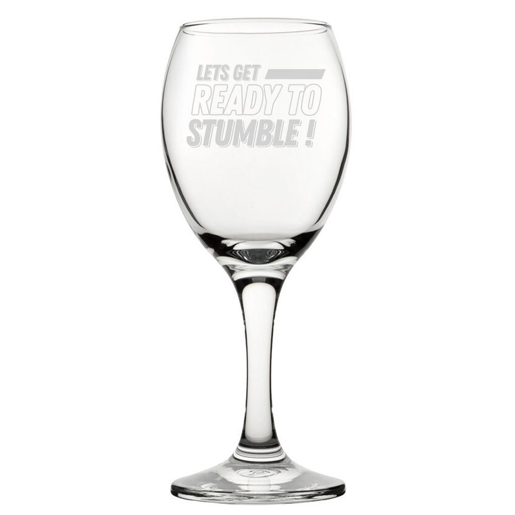 Let's Get Ready To Stumble! - Engraved Novelty Wine Glass Image 2